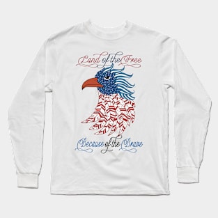 Land of the free because of the brave Long Sleeve T-Shirt